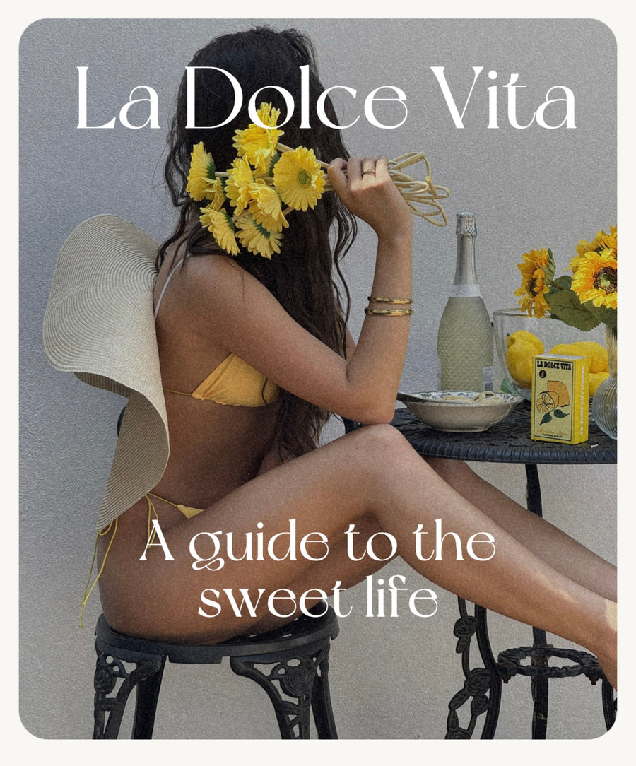 La Dolce Vita: A Guide to The Sweet Life