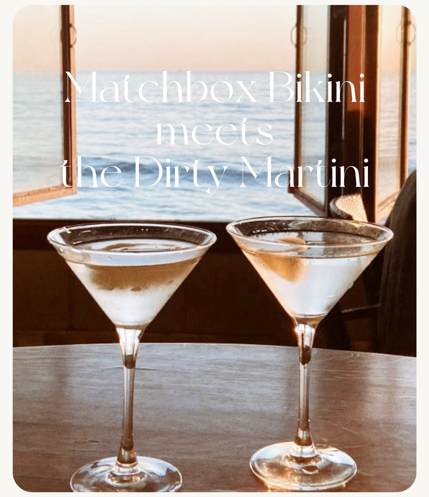 Matchbox Bikini Meets The Dirty Martini